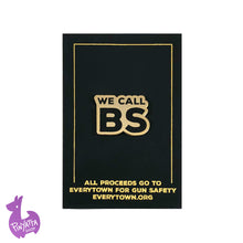We Call BS Charity Pin