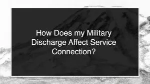 How Does my Military Discharge Affect Service Connection?